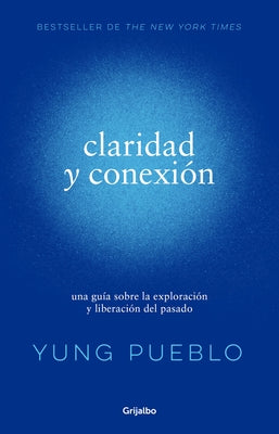 Claridad Y Conexi?n / Clarity & Connection by Pueblo, Yung