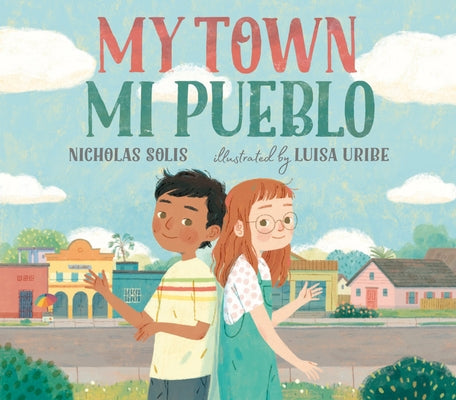 My Town/Mi Pueblo (Bilingual English-Spanish Edition) by Solis, Nicholas