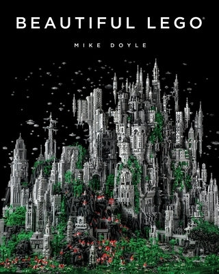 Beautiful Lego(r) by Doyle, Mike