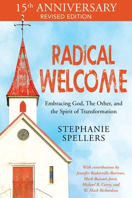 Radical Welcome: Embracing God, the Other, and the Spirit of Transformation by Spellers, Stephanie