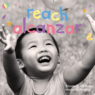 Reach / Alcanzar: A Board Book about Curiosity/Un Libro de Cart?n Sobre La Curiosidad by Verdick, Elizabeth