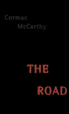 The Road by McCarthy, Cormac