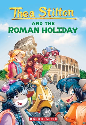 The Roman Holiday (Thea Stilton #34): Volume 34 by Stilton, Thea