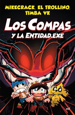 Compas 6: Los Compas Y La Entidad.Exe / Los Compas 6: Compass and Entity.Exe by Mikecrack