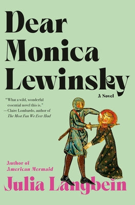 Dear Monica Lewinsky by Langbein, Julia
