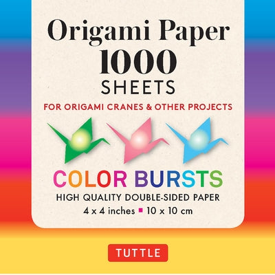 Origami Paper Color Bursts 1,000 Sheets 4 (10 CM): Tuttle Origami Paper: Double-Sided Origami Sheets Printed with 12 Different Designs (Instructions I by Tuttle Studio