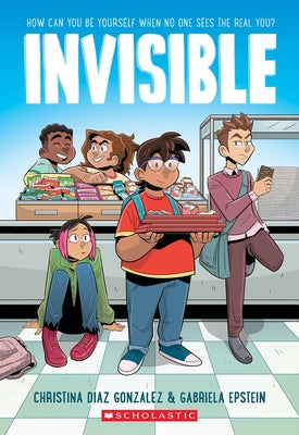 Invisible: A Graphic Novel: A Graphic Novel by Gonzalez, Christina Diaz