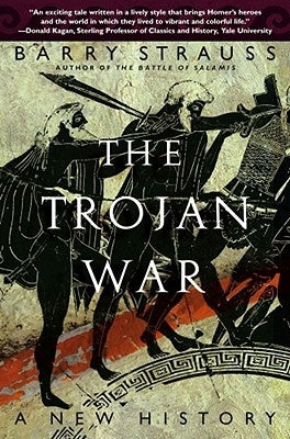The Trojan War: A New History by Strauss, Barry
