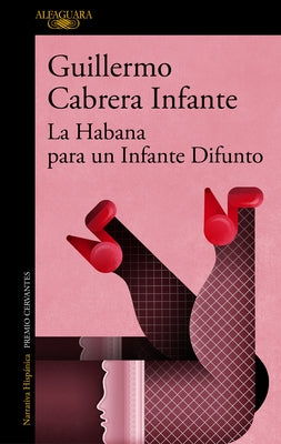 La Habana Para Un Infante Difunto / Infante's Inferno by Cabrera Infante, Guillermo