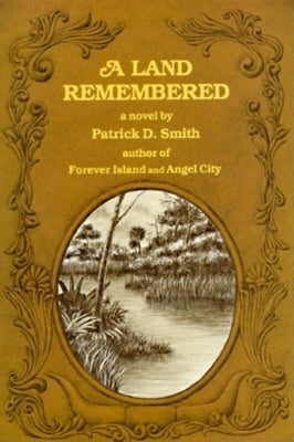 A Land Remembered by Smith, Patrick D.