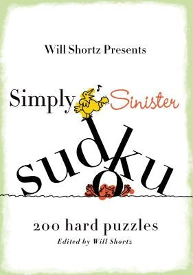Will Shortz Presents Simply Sinister Sudoku by Shortz, Will