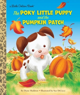 The Poky Little Puppy and the Pumpkin Patch: A Little Golden Book for Kids and Toddlers by Muldrow, Diane