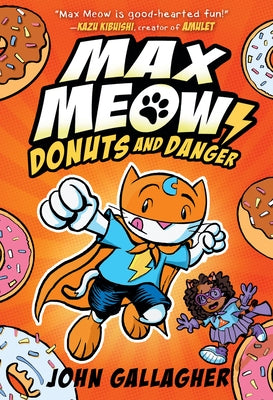 Max Meow Book 2: Donuts and Danger: (A Graphic Novel) by Gallagher, John