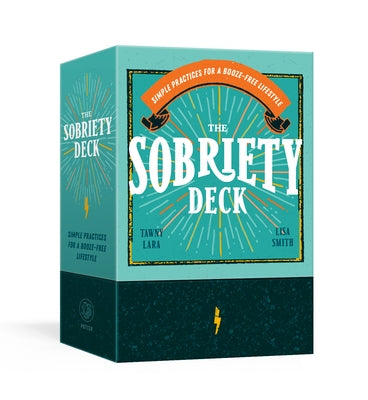 The Sobriety Deck: Simple Practices for a Booze-Free Lifestyle by Lara, Tawny