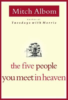 The Five People You Meet in Heaven by Albom, Mitch