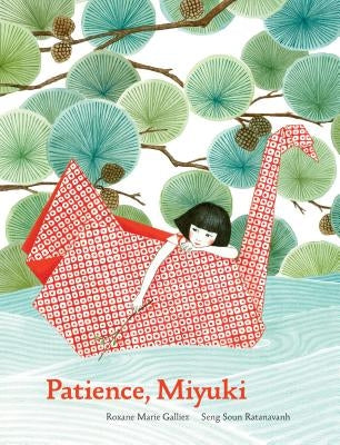 Patience Miyuki: (Intergenerational Picture Book Ages 5-8 Teaches Life Lessons of Learning How to Wait, Japanese Art and Scenery) by Galliez, Roxane Marie