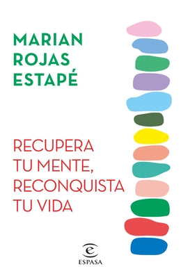 Recupera Tu Mente, Reconquista Tu Vida by Rojas Estap?, Marian