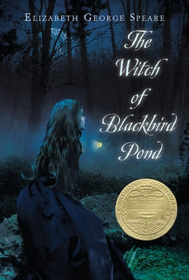 The Witch of Blackbird Pond: A Newbery Award Winner by Speare, Elizabeth George