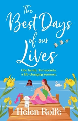 The Best Days of Our Lives by Rolfe, Helen