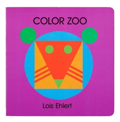 Color Zoo: A Caldecott Honor Award Winner by Ehlert, Lois