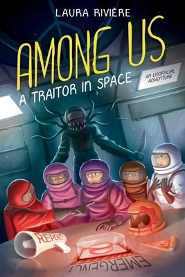 Among Us: A Traitor in Space by Rivi?re, Laura