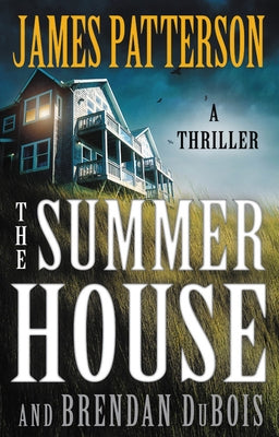 The Summer House: The Classic Blockbuster from the Author of Lion & Lamb by Patterson, James