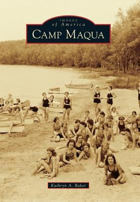 Camp Maqua by Baker, Kathryn A.