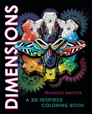 Dimensions: A 3d-Inspired Coloring Book by Gautier, François