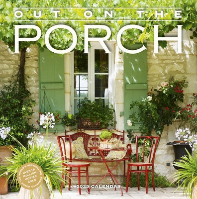 Out on the Porch Wall Calendar 2025: Porch Living for Every Day of the Year by Workman Calendars