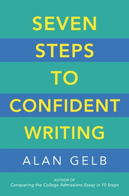 Seven Steps to Confident Writing by Gelb, Alan
