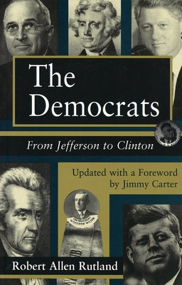 The Democrats: From Jefferson to Clinton by Rutland, Robert
