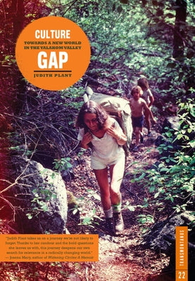 Culture Gap: Towards a New World in the Yalakom Valley by Plant, Judith