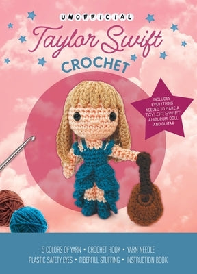 Unofficial Taylor Swift Book and Crochet Kit: Includes Everything Needed to Make a Taylor Swift Amigurumi Doll and Guitar - 5 Colors of Yarn, Crochet by Galusz, Katalin
