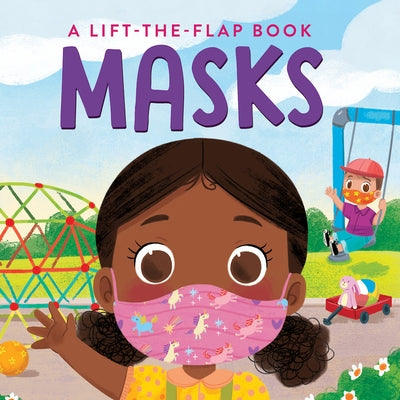 Masks: A Lift-The-Flap Book by Hill, A. H.