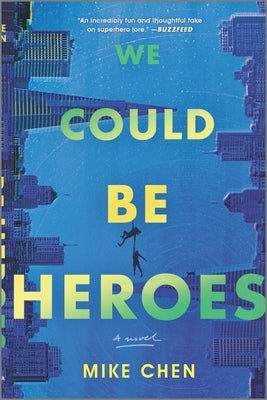 We Could Be Heroes by Chen, Mike