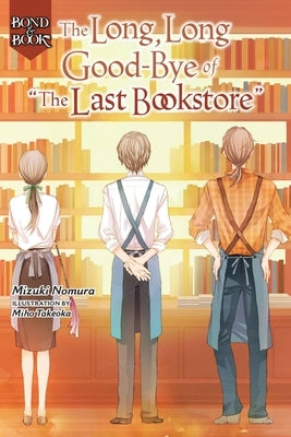 Bond and Book: The Long, Long Good-Bye of the Last Bookstore Volume 2 by Nomura, Mizuki