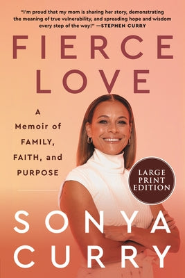Fierce Love: A Memoir of Family, Faith, and Purpose by Curry, Sonya