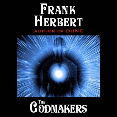 The Godmakers by Herbert, Frank