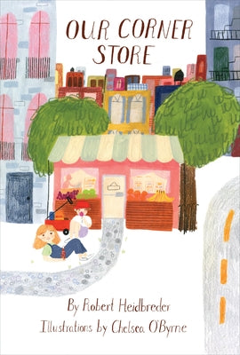 Our Corner Store by Heidbreder, Robert