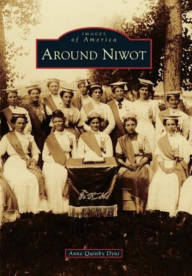Around Niwot by Dyni, Anne Quinby