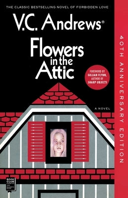 Flowers in the Attic: 40th Anniversary Edition by Andrews, V. C.