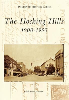 The Hocking Hills: 1900-1950 by Maniskas, Judith Stoltz