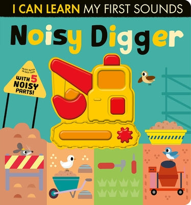 Noisy Digger: With 5 Noisy Parts! by Crisp, Lauren