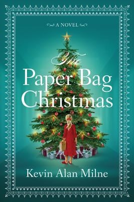 The Paper Bag Christmas by Milne, Kevin Alan