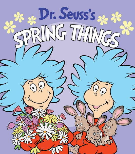 Dr. Seuss's Spring Things: A Spring Board Book for Kids by Dr Seuss