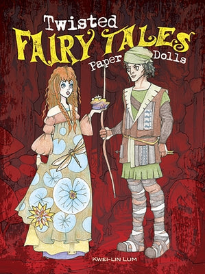Twisted Fairy Tales Paper Dolls by Lum, Kwei-Lin