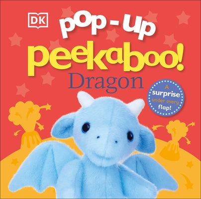 Pop-Up Peekaboo! Dragon: A Surprise Under Every Flap! by DK