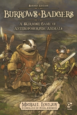 Burrows & Badgers: Second Edition: A Skirmish Game of Anthropomorphic Animals by Lovejoy, Michael