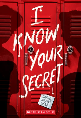 I Know Your Secret (a Secrets & Lies Novel) by Benedis-Grab, Daphne