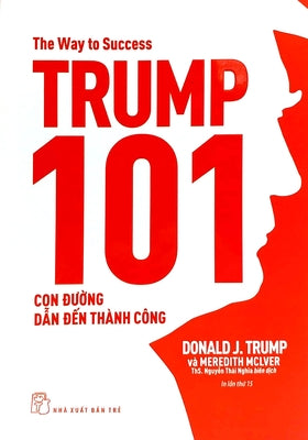 The Way to Success Trump 101 by Trump, Donald J.